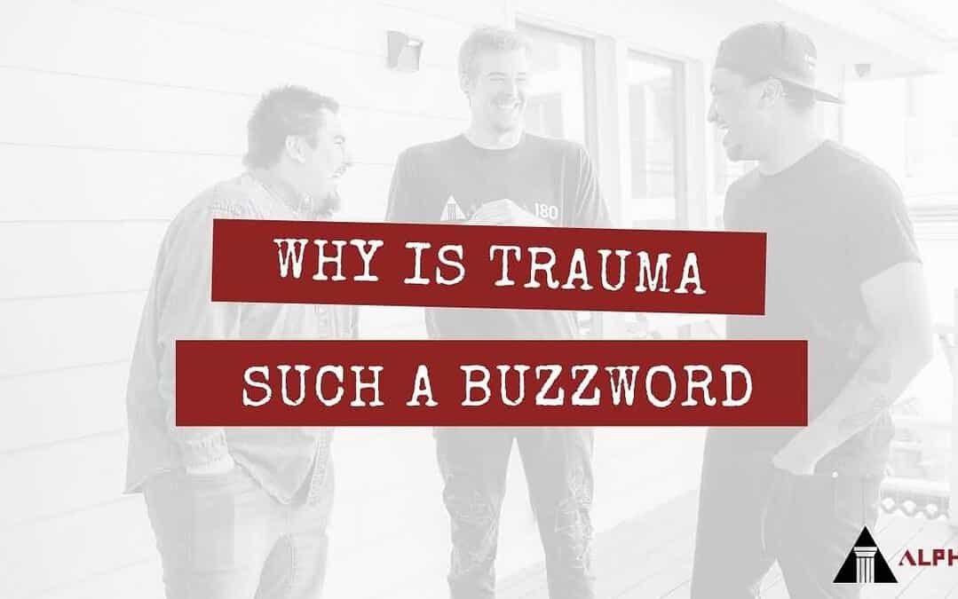 Why is trauma such a buzzword?